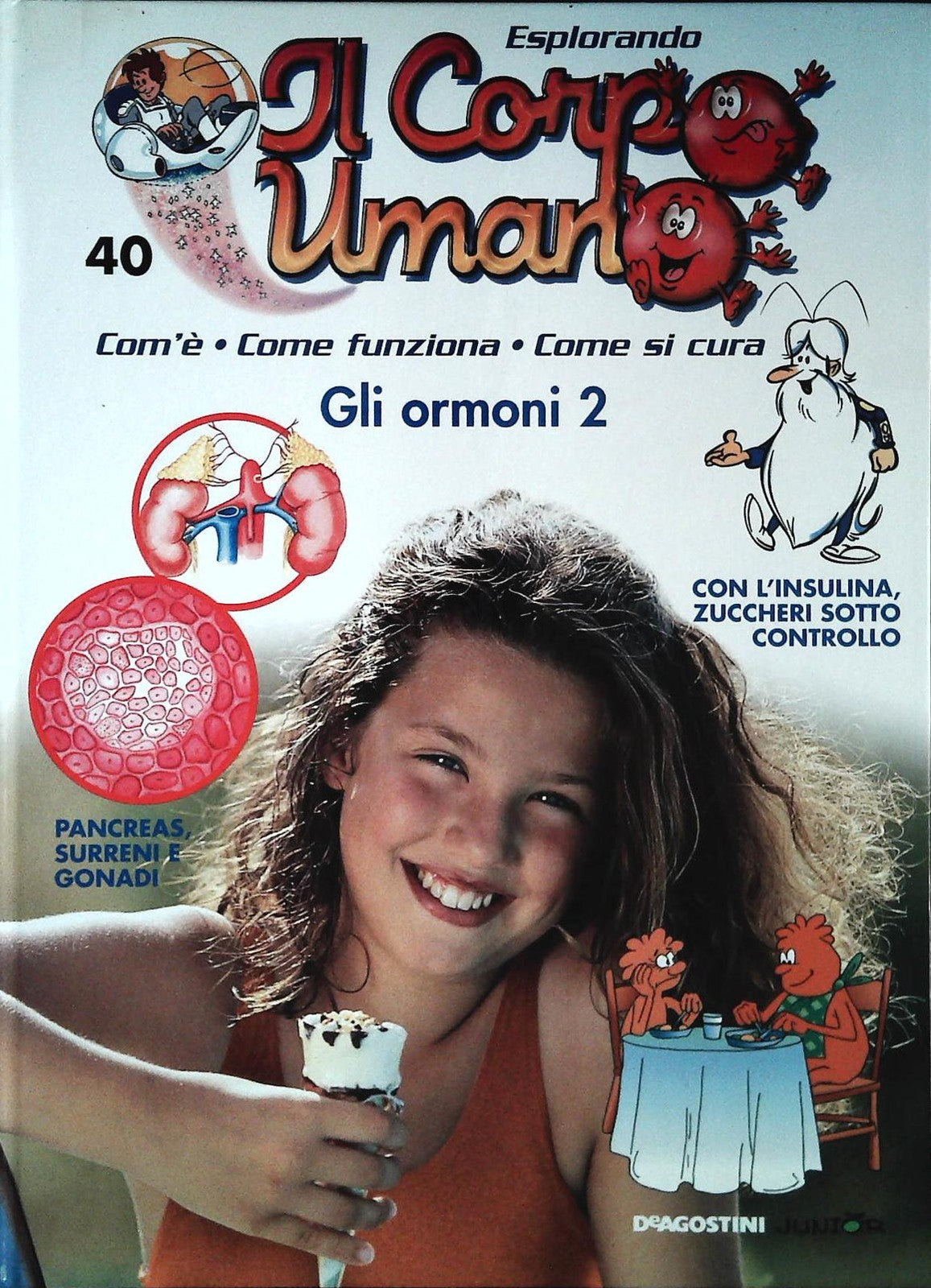 ESPLORANDO IL CORPO UMANO N. 40 -GLI ORMONI 2 - DE AGOSTINI 2004