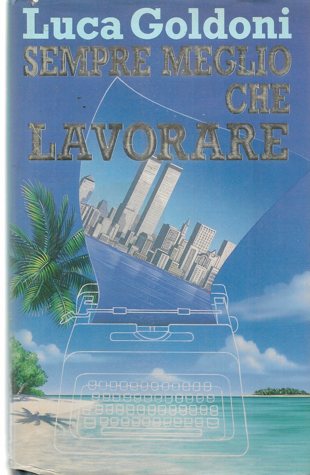 SEMPRE MEGLIO CHE LAVORARE - LUCA GOLDONI - EUROCLUB 1990