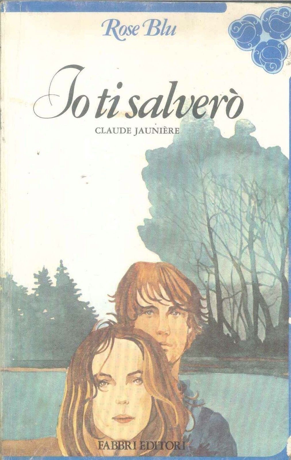 IO TI SALVERO' - CLAUDE JAUNIERE - ROSE BLU