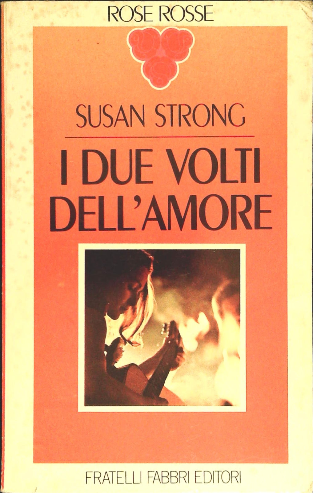 I DUE VOLTI DELL'AMORE - SUSAN STRONG - ROSE ROSSE FABBRI 1974