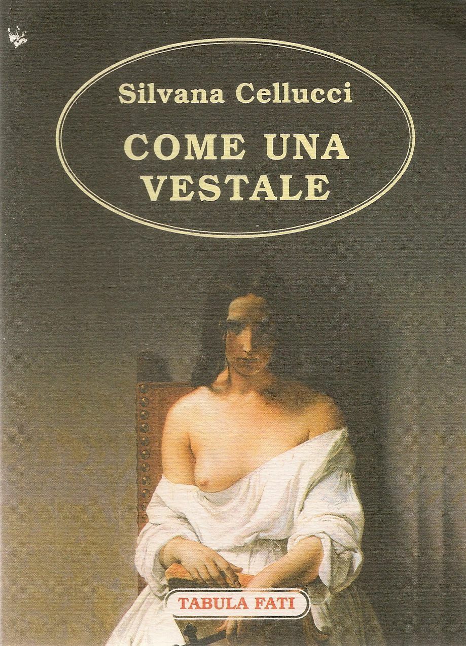 COME UNA VESTALE - SILVANA CELLUCCI