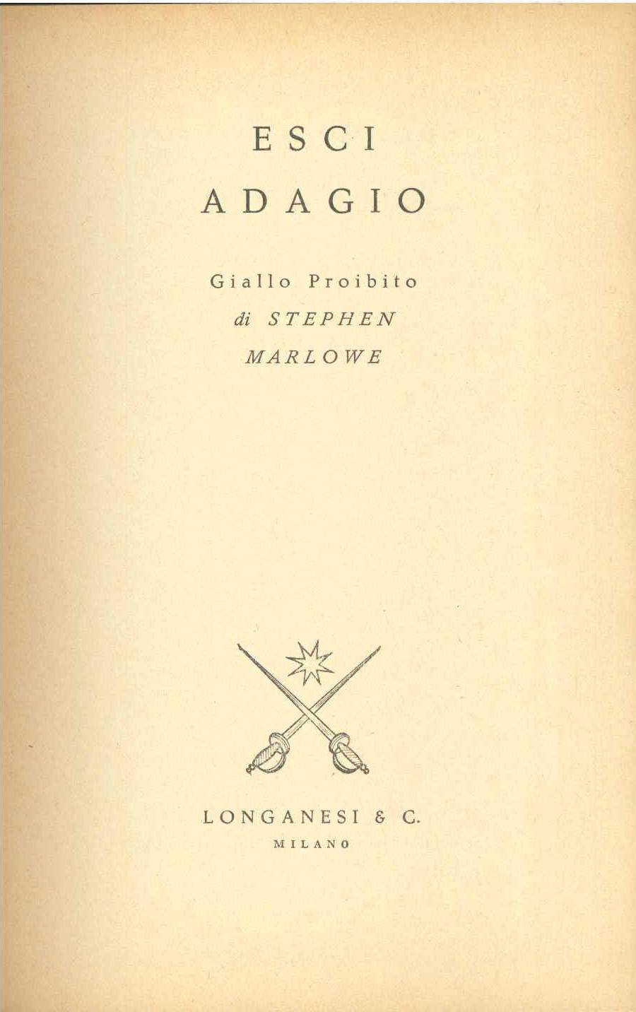 ESCI ADAGIO - STEPHEN MARLOWE GIALLI PROIBITI LONGANESI