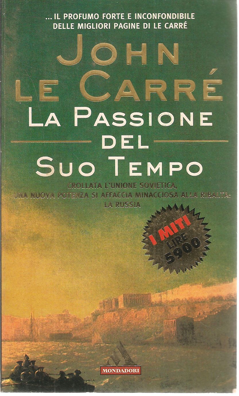 LA PASSIONE DEL SUO TEMPO - JOHN LE CARRE'