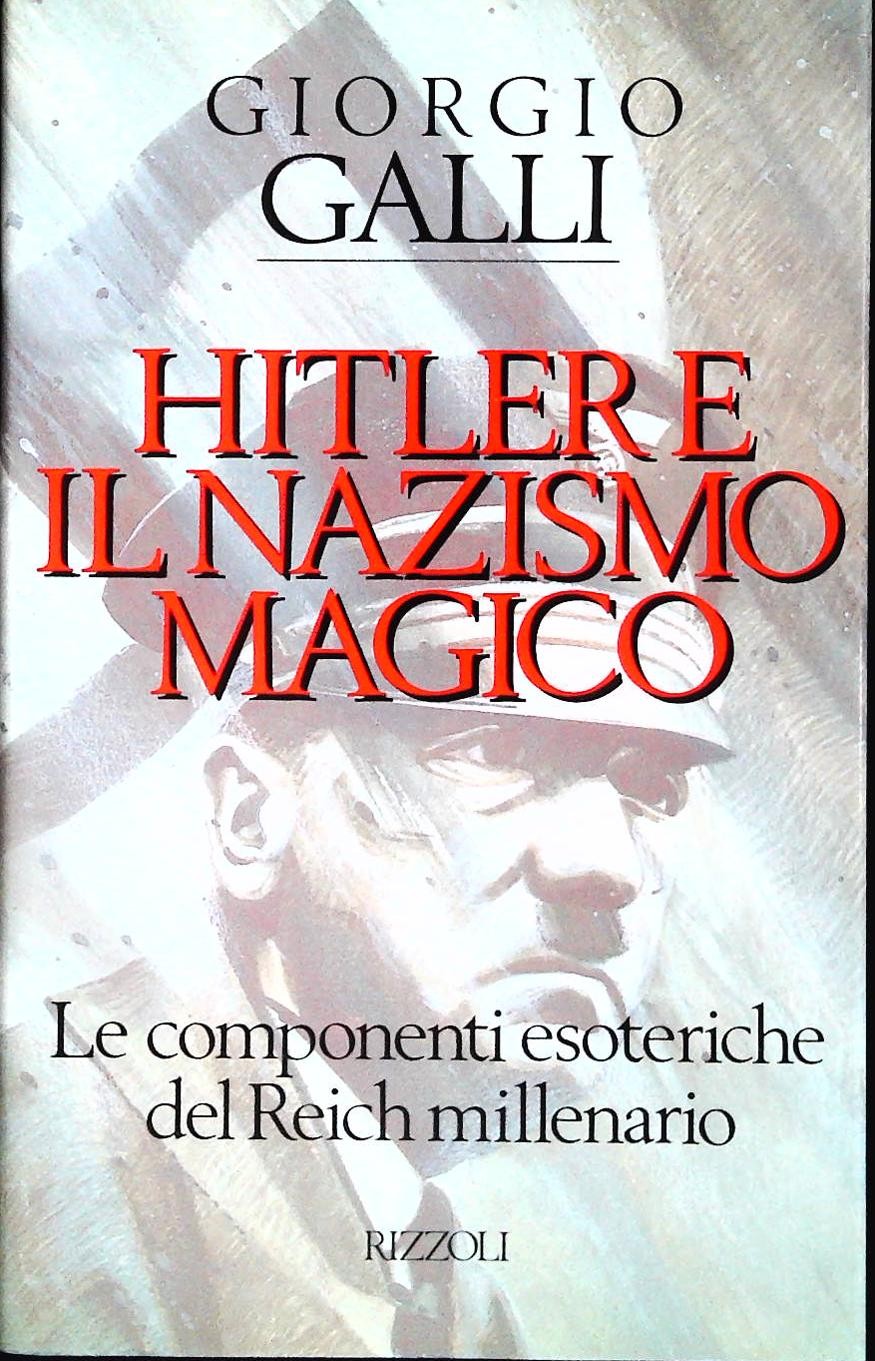 HITLER E IL NAZIAMO MAGICO - GIORGIO GALLI