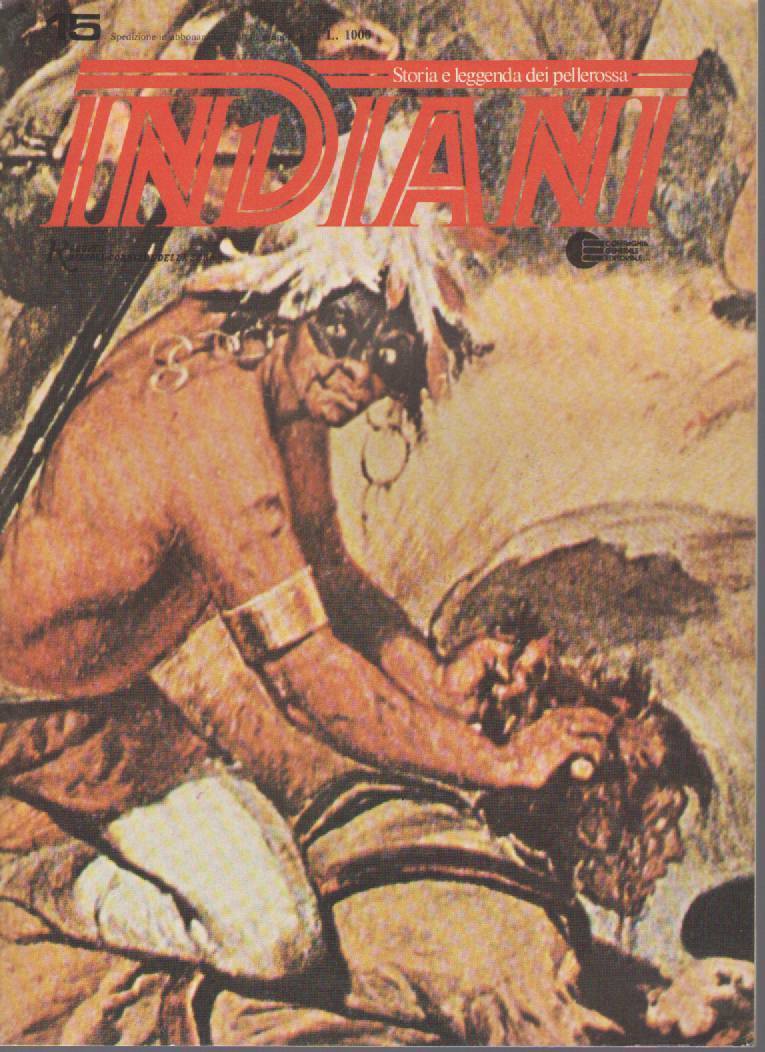 INDIANI, STORIA E LEGGENDA DEI PELLEROSSA - N 15