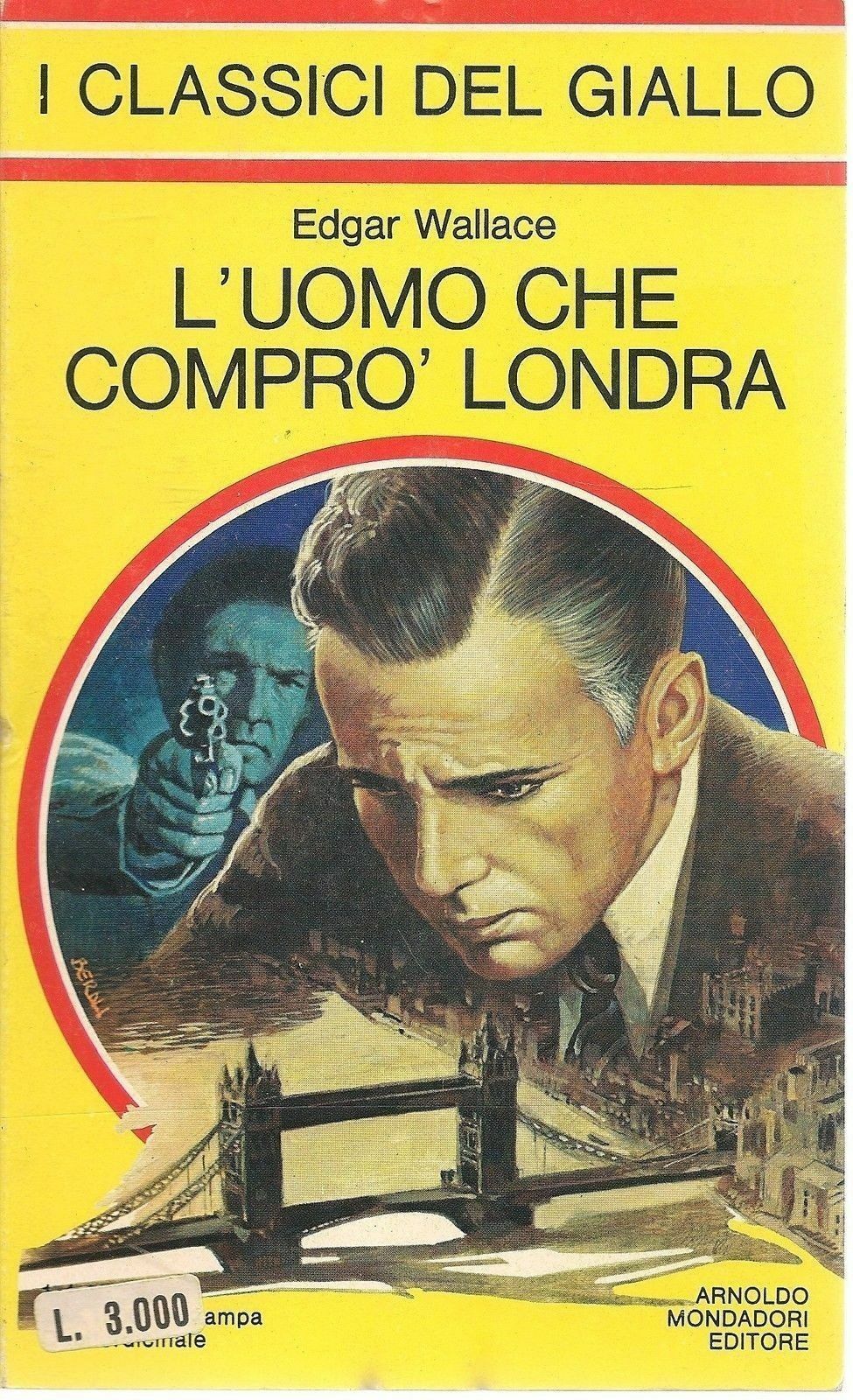L'UOMO CHE COMPRO' LONDRA - EDGAR WALLACE - CLASSICI DEL GIALLO MONDADORI