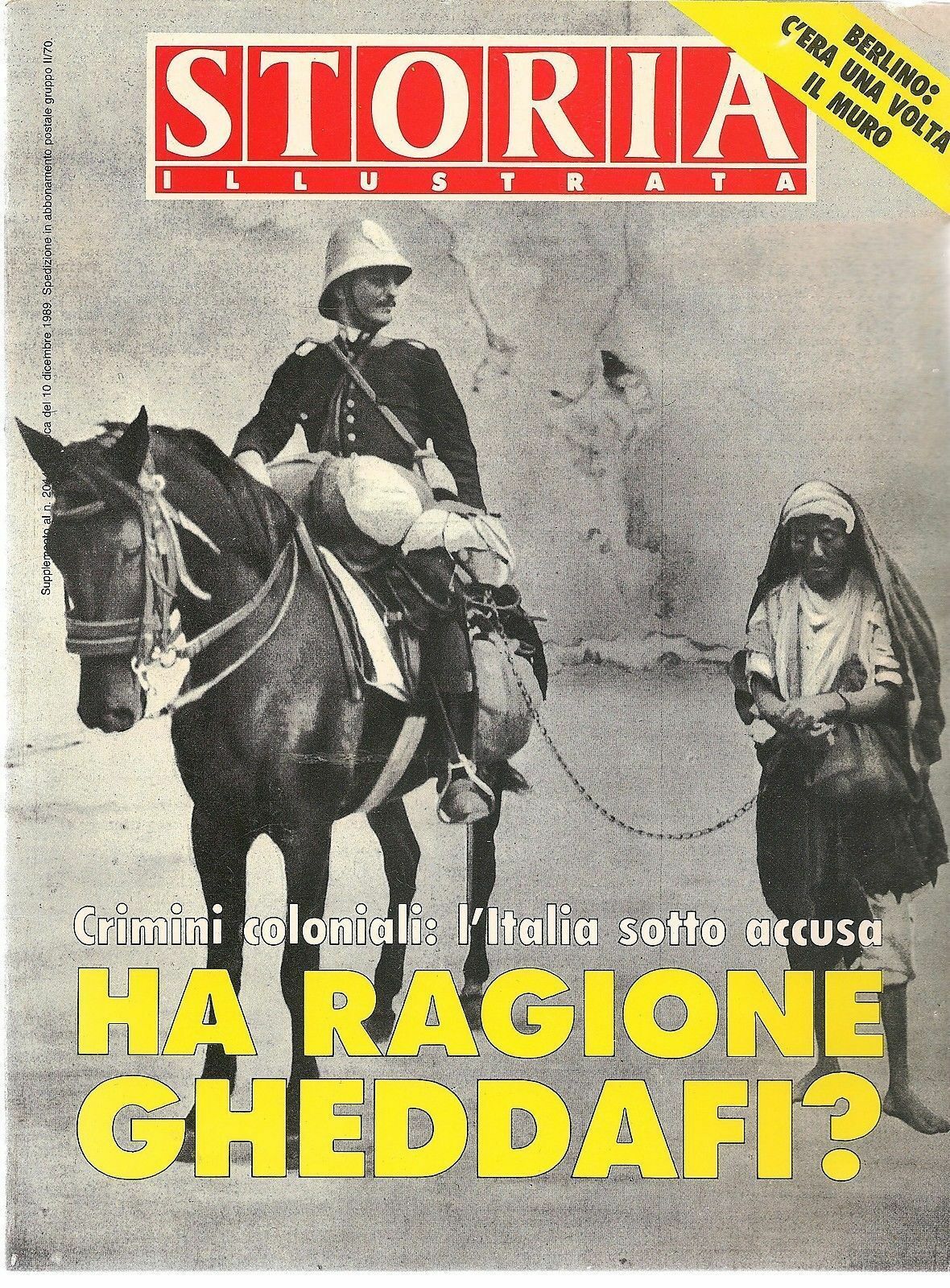 STORIA ILLUSTRATA - DICEMBRE 1989 - SUPPL. EPOCA N. 2044- HA RAGIONE GHEDDAFI?