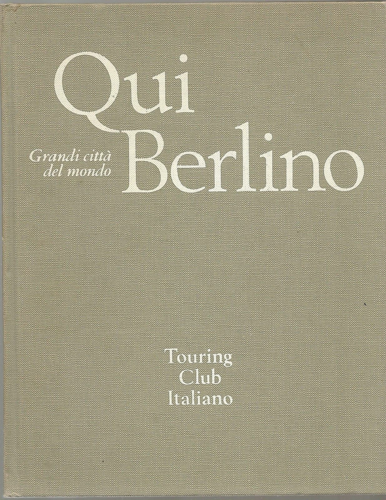 QUI BERLINO TOURING CLUB ITALIANO - AA.VV.