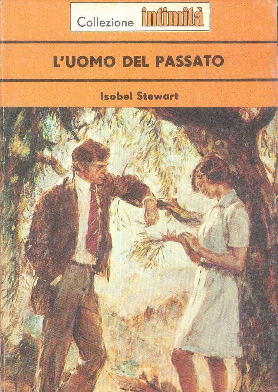 L'UOMO DEL PASSATO - ISABEL STEWART - INTIMITA' N° 204