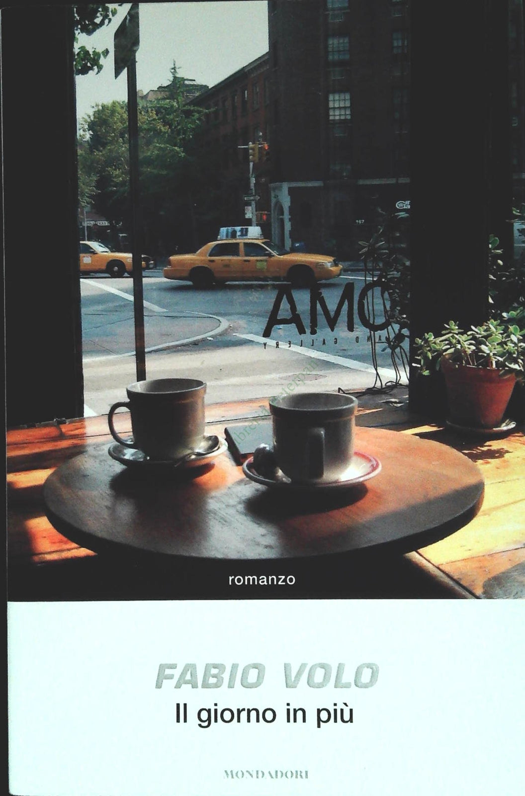 IL GIORNO IN PIU' - FABIO VOLO - MONDADORI 2007 1 ED. - OUTLET DEL LIBRO