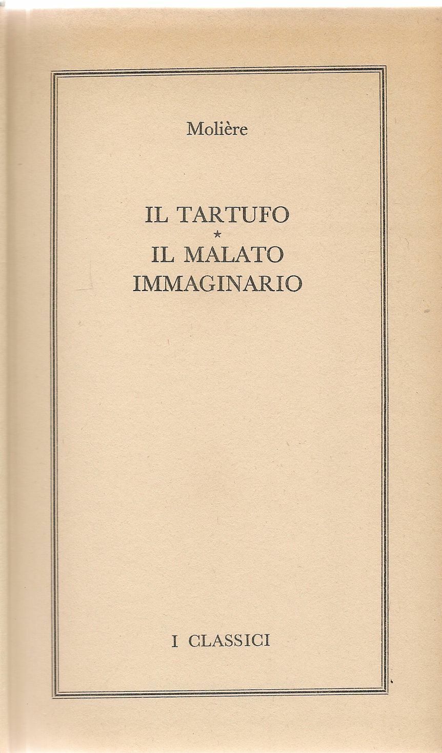 IL TARTUFO-IL MALATO IMMAGINARIO - MOLIERE - I CLASSICI MONDADORI 1970