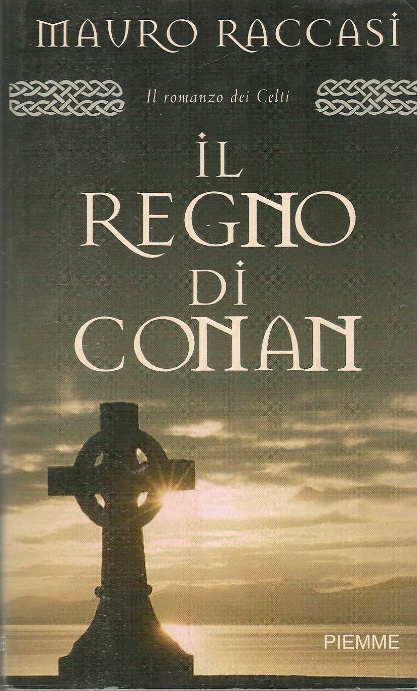 IL REGNO DI CONAN - MAURO RACCASI - PIEMME 2005 - OUTLET DEL LIBRO