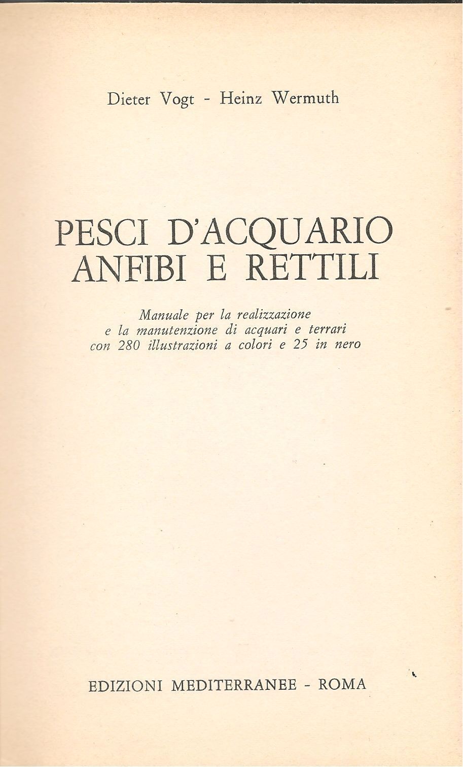 PESCI D'ACQUARIO ANFIBI E RETTILI - DIETER VOGT HEINZ WERMUTH