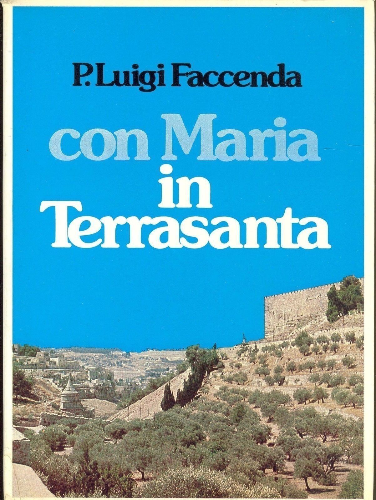 CON MARIA IN TERRASANTA - P. LUIGI FACCENDA