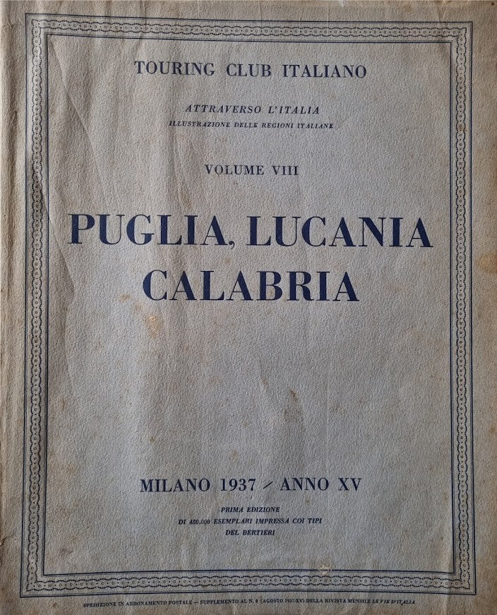 PUGLIA LIUCANIA CALABRIA - ATTRAVERSO L'ITALIA - 1937