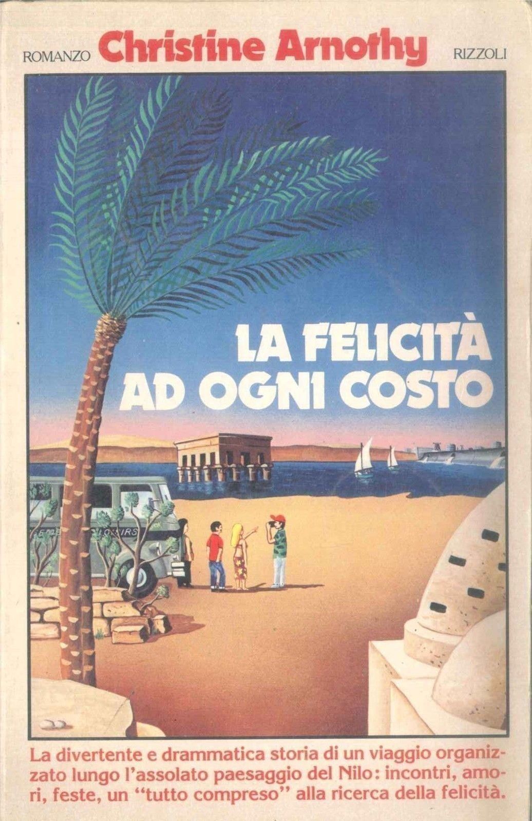 LA FELICITA' AD OGNI COSTO - CHRISTINE ARNOTHY