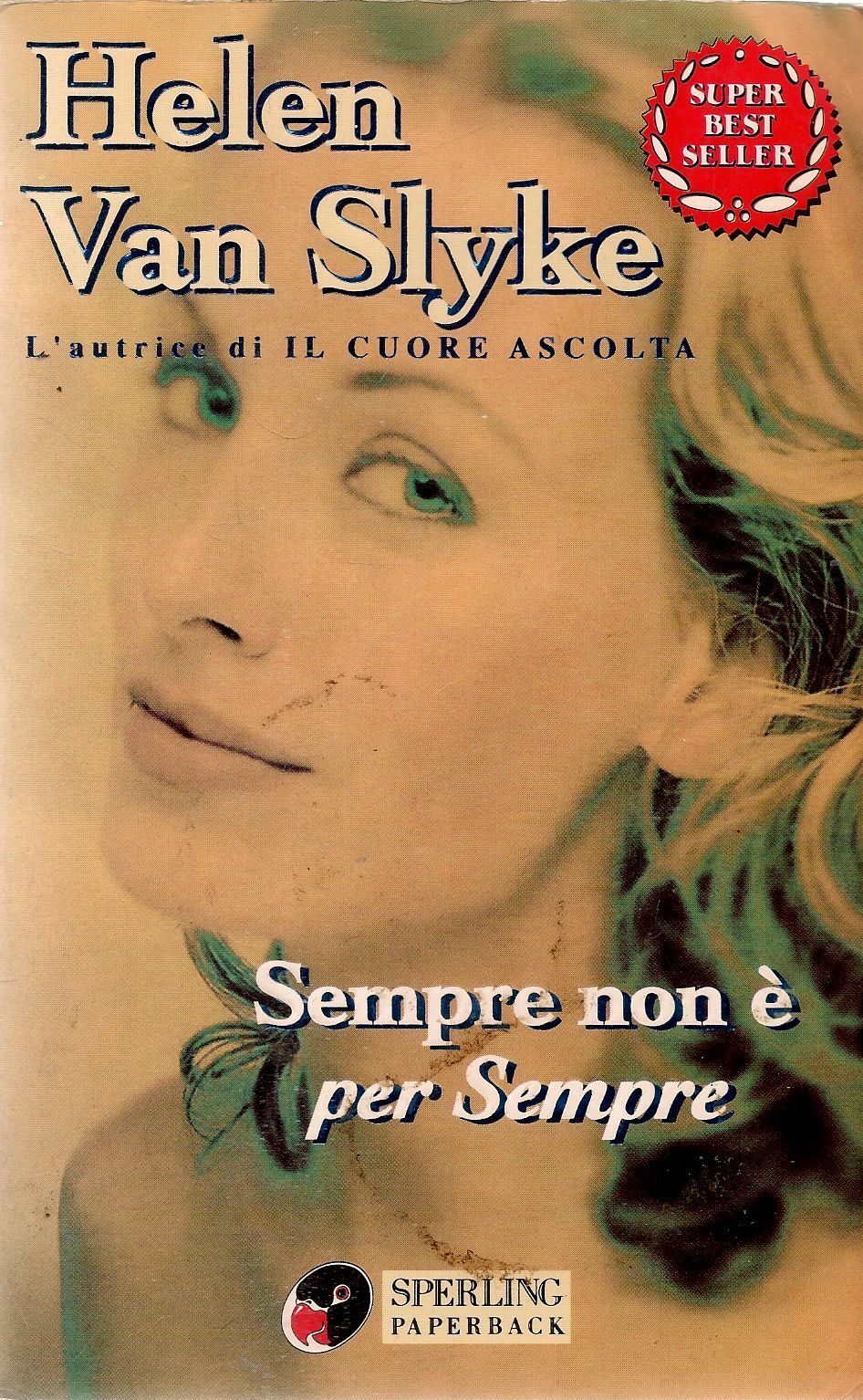 SEMPRE NON E' PER SEMPRE - HELEN VAN SLYKE - ED. SPERLING 1999