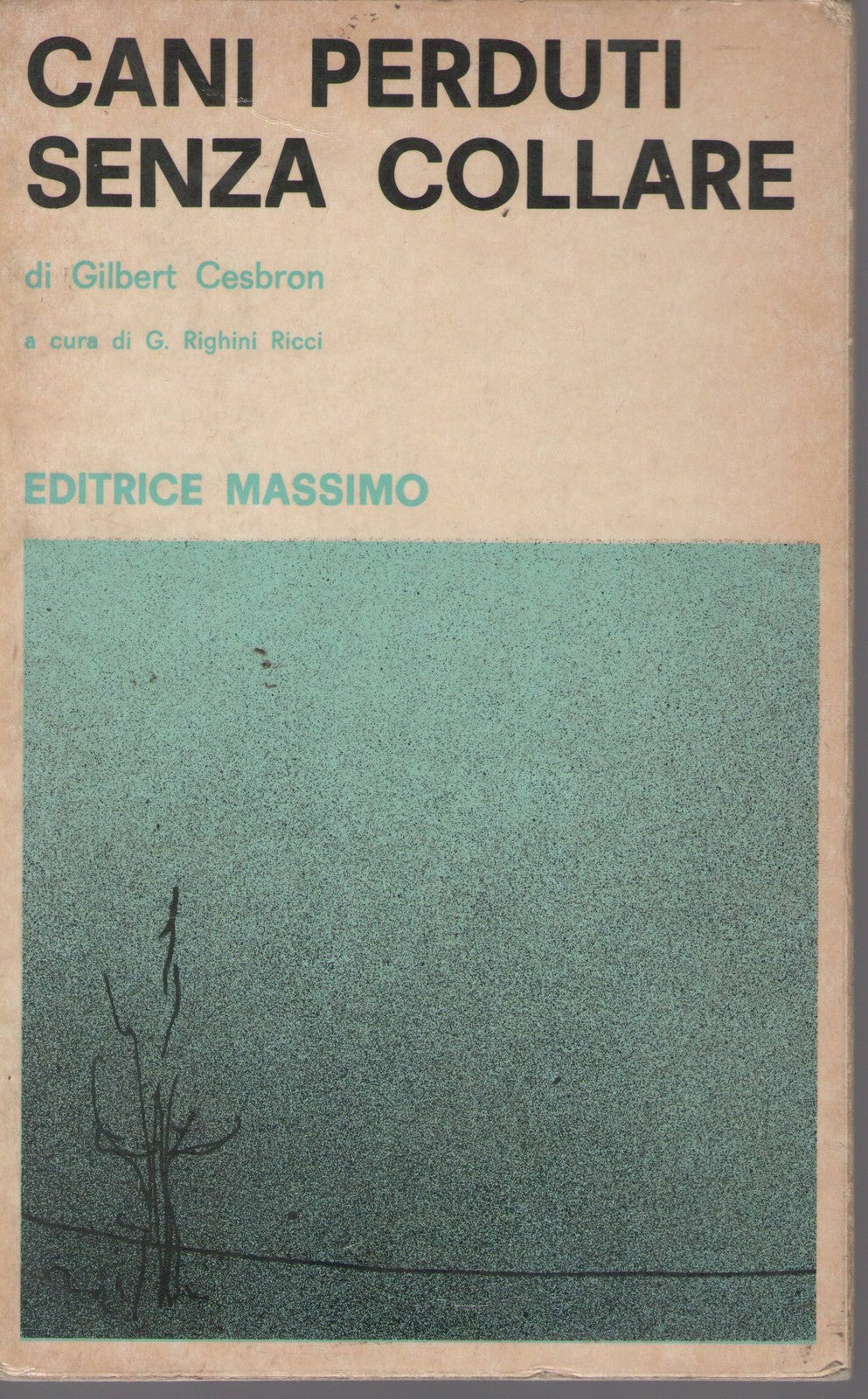 CANI PERDUTI SENZA COLLARE - GILBERT CESBRON