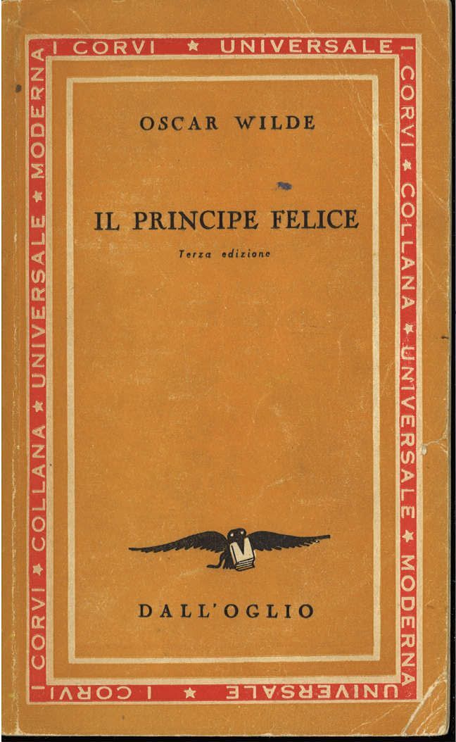 IL PRINCIPE FELICE - OSCAR WILDE - DALL'OGLIO I CORVI 1953