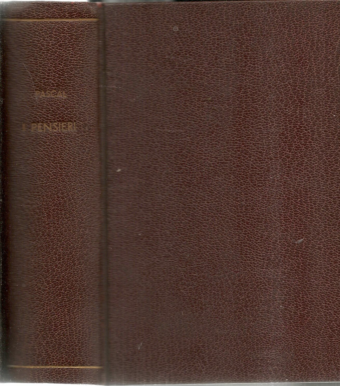 I PENSIERI - BLAISE PASCAL ED. IEI 1949