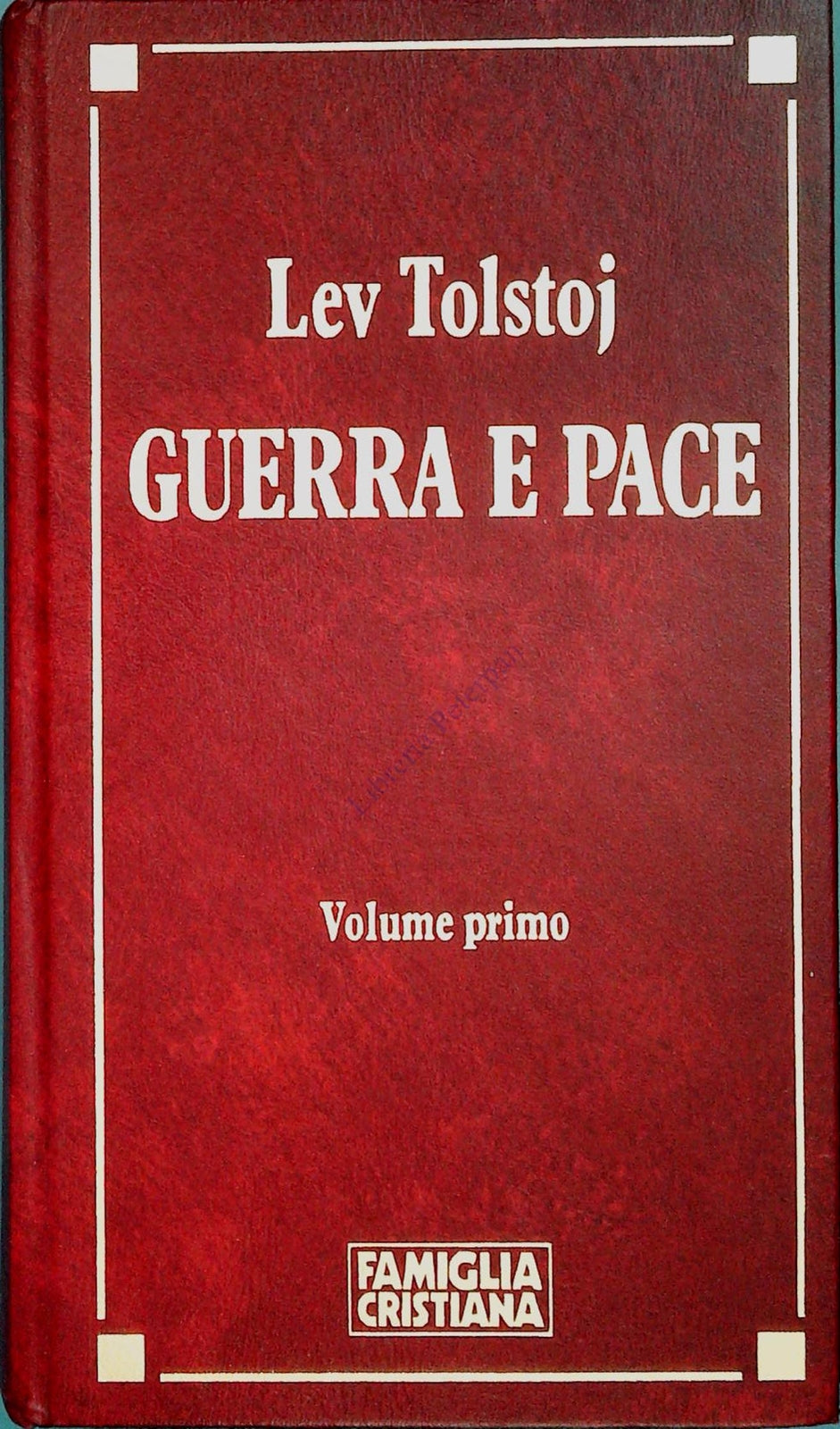 GUERRA E PACE - LEV TOLSTOJ - FAMIGLIA CRISTIANA 1991 -VOLUME PRIMO