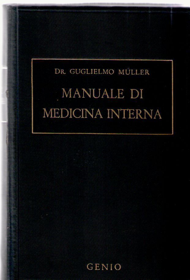 MANUALE DI MEDICINA INTERNA - GUGLIELMO MULLER ED. GENIO 1938