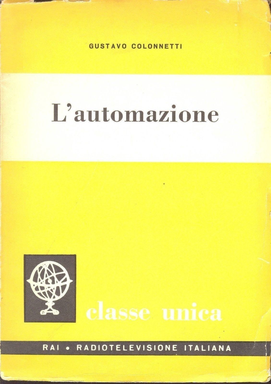 L'AUTOMAZIONE - GUSTAVO COLONNETTI - RAI 1958