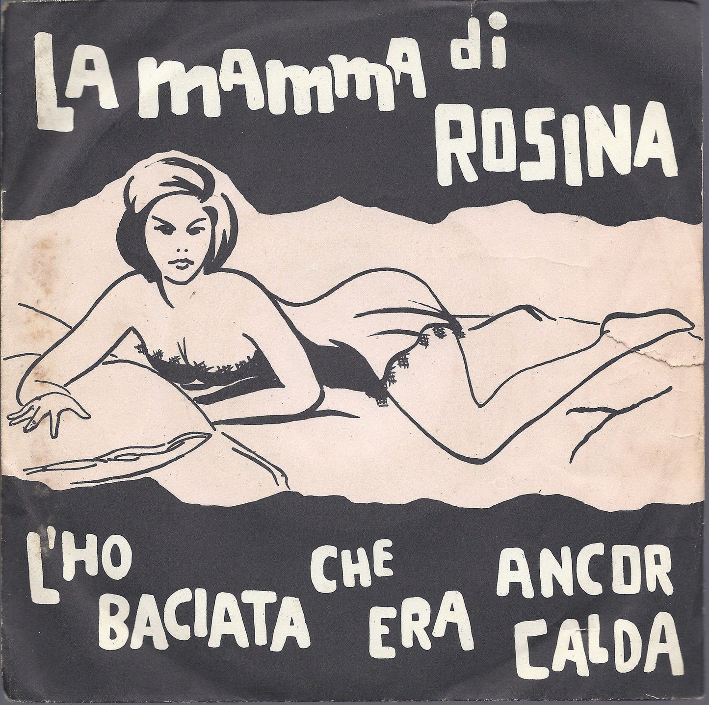 LA MAMMA DI ROSINA - L'HO BACIATA CHE ERA ANCORA CALDA # FRANCO TRINCALE