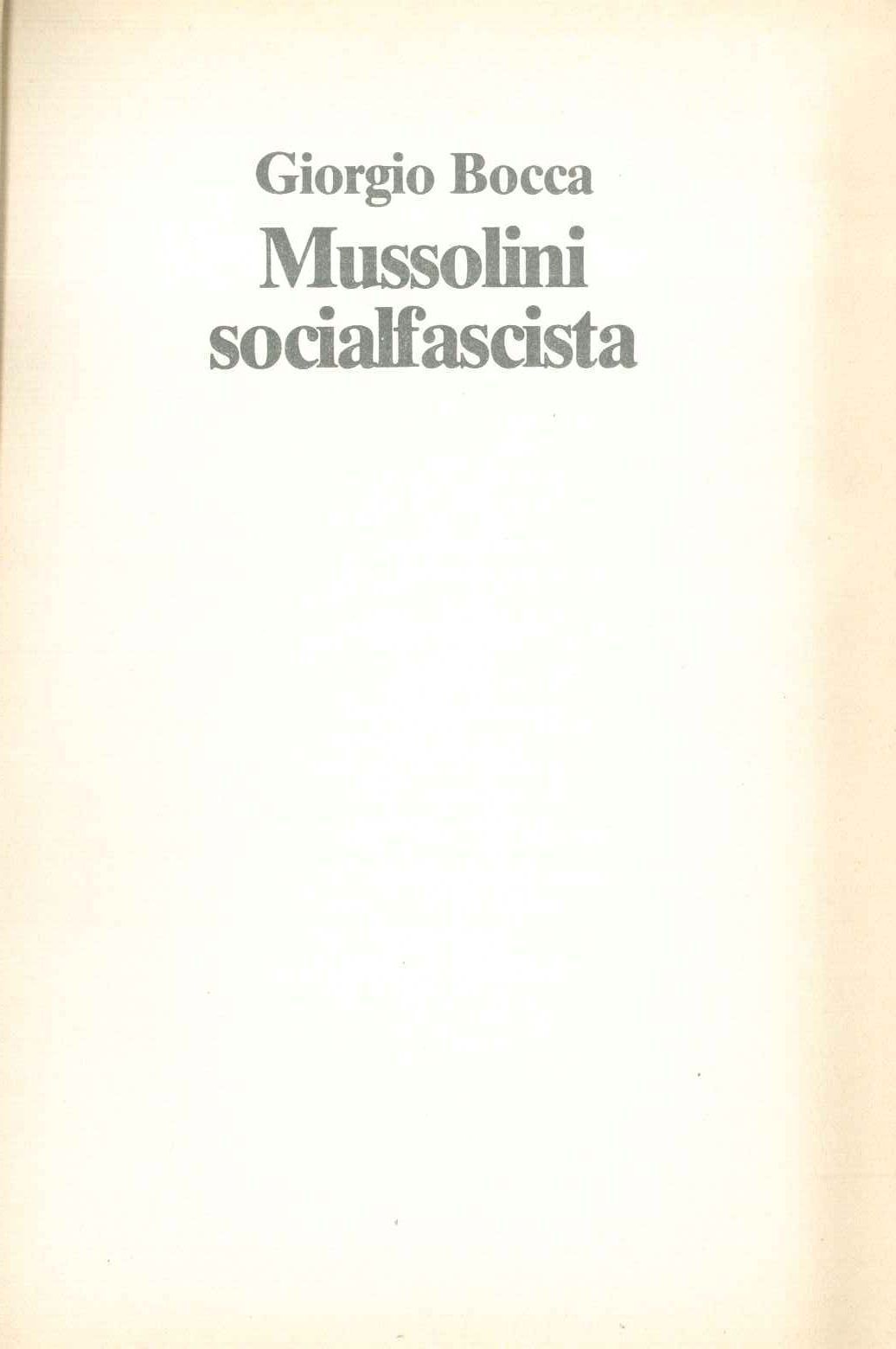 MUSSOLINI SOCIALFASCISTA - GIORGIO BOCCA