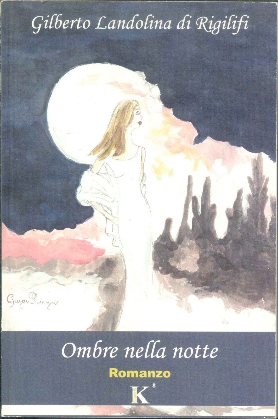 OMBRE NELLA NOTTE - GILBERTO LANDOLINA DI RIGILIFI