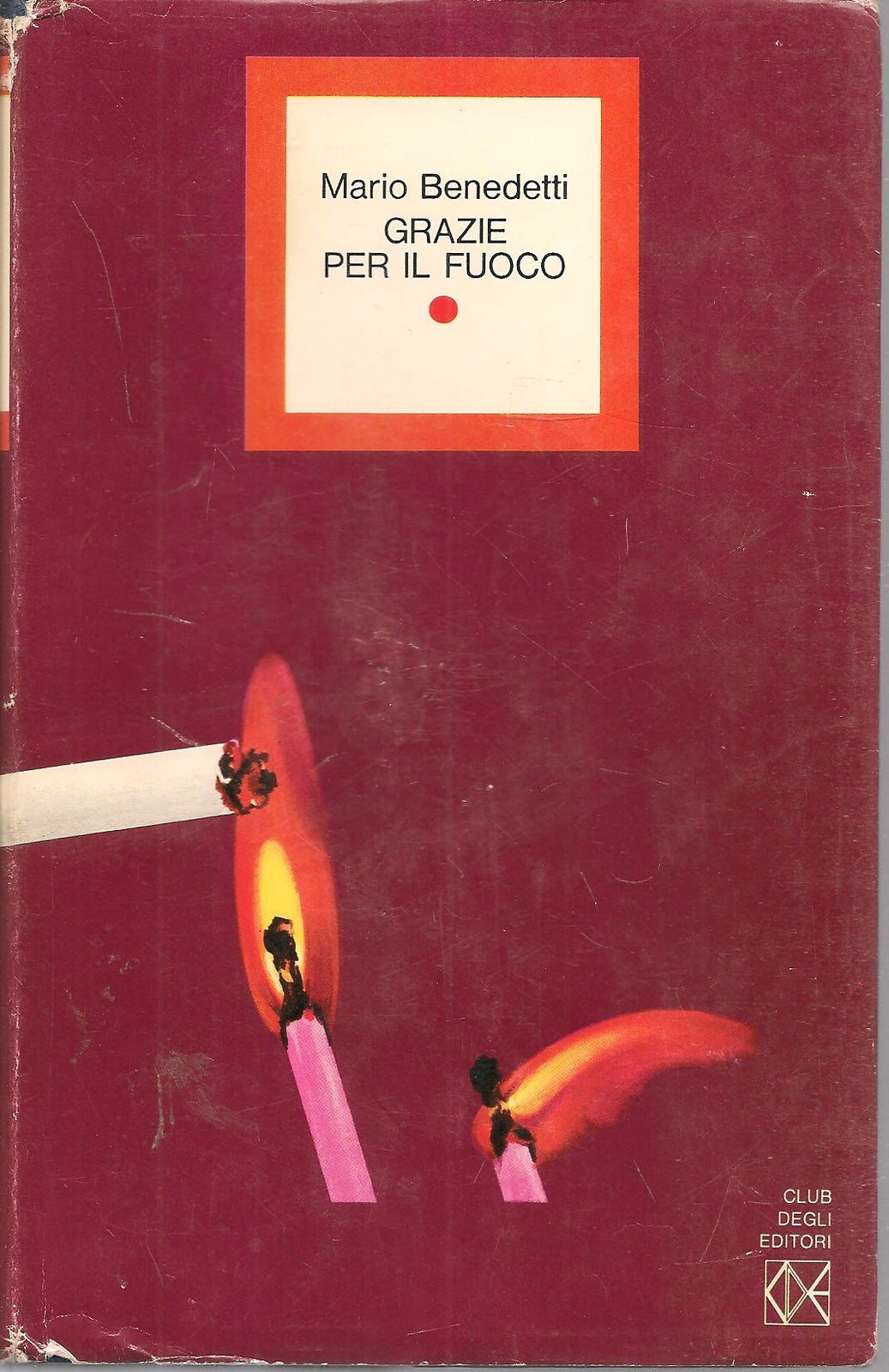GRAZIE PER IL FUOCO - MARIO BENEDETTI ED. CDE 1973