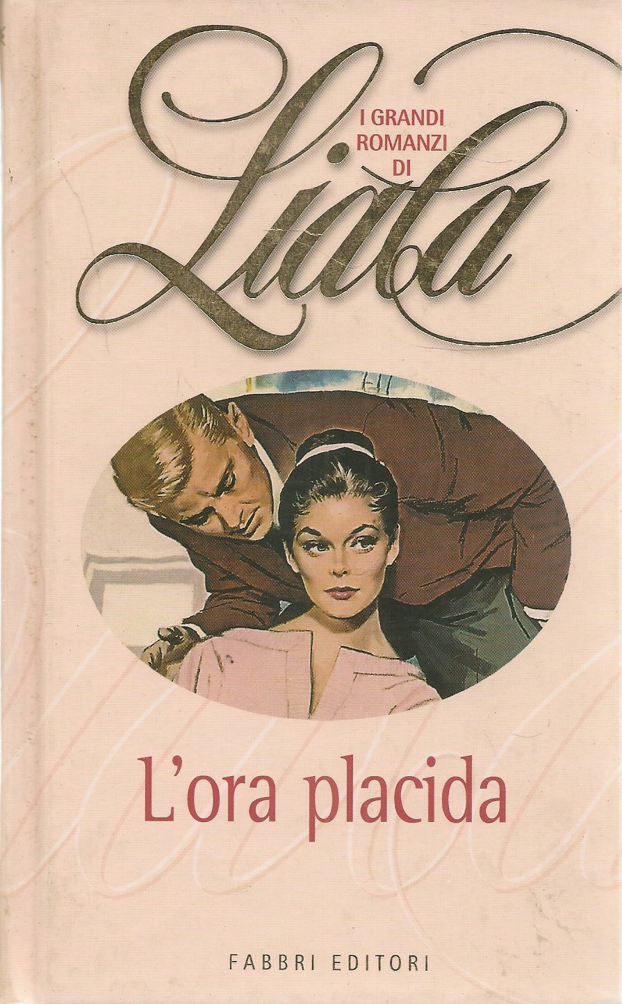 L'ORA PLACIDA - LIALA - EDIZIONE FABBRI 2001