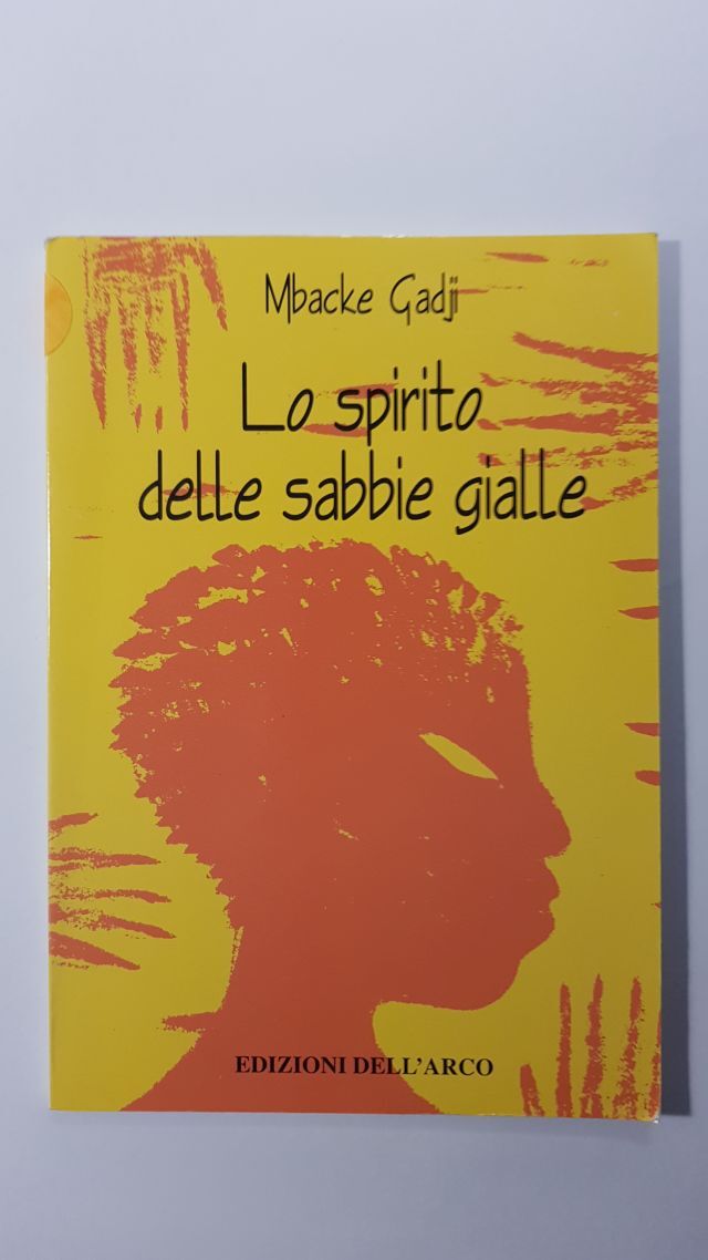 LO SPIRITO DELLE SABBIE GIALLE - MBACKE GADII - ED.DELL'ARCO