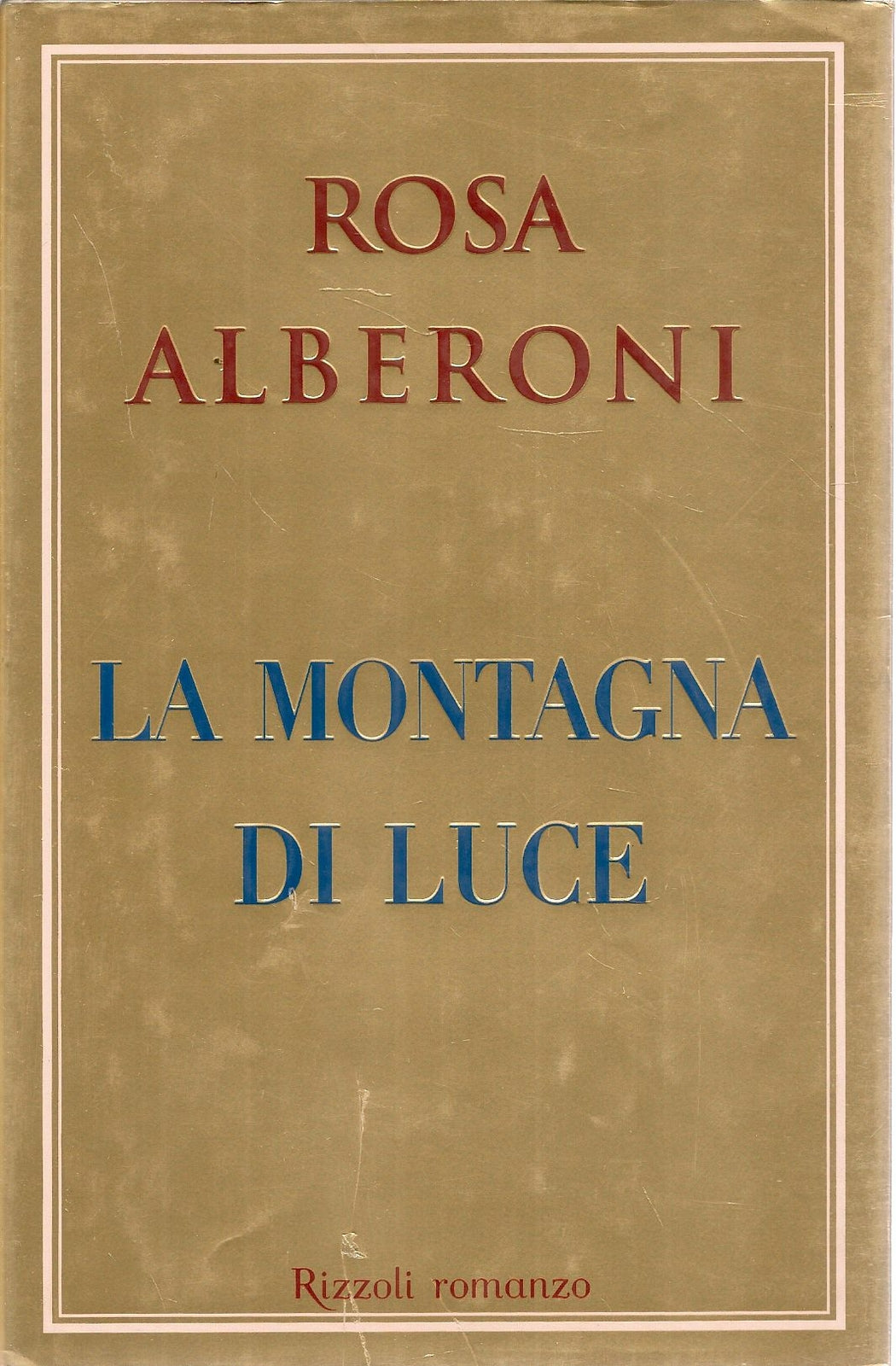 LA MONTAGNA DI LUCE - ROSA ALBERONI