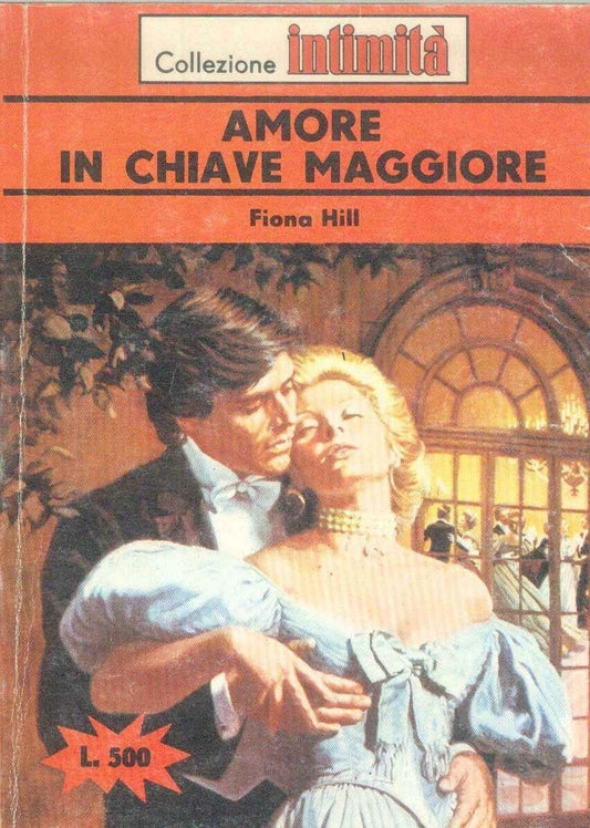AMORE IN CHIAVE MAGGIORE - FIONA HILL - INTIMITA' N° 287