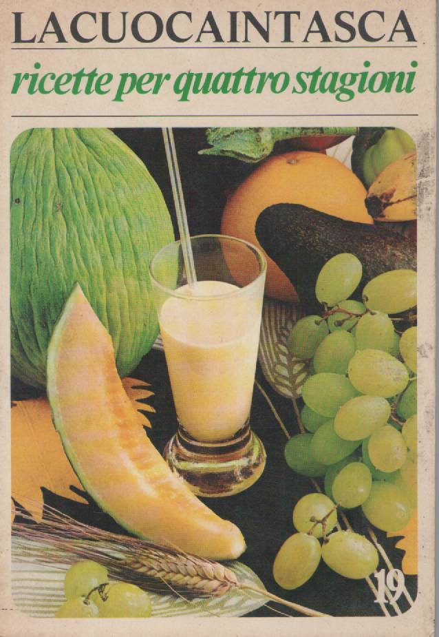 RICETTE PER QUATTRO STAGIONI - LA CUOCA IN TASCA
