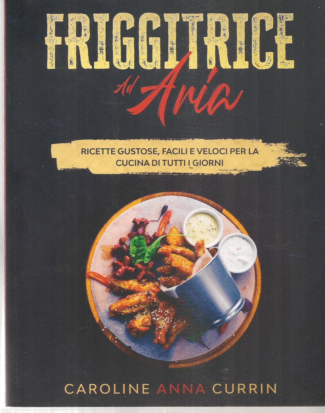 FRIGGITRICE AD ARIA - CAROLINE ANNA CURRIN