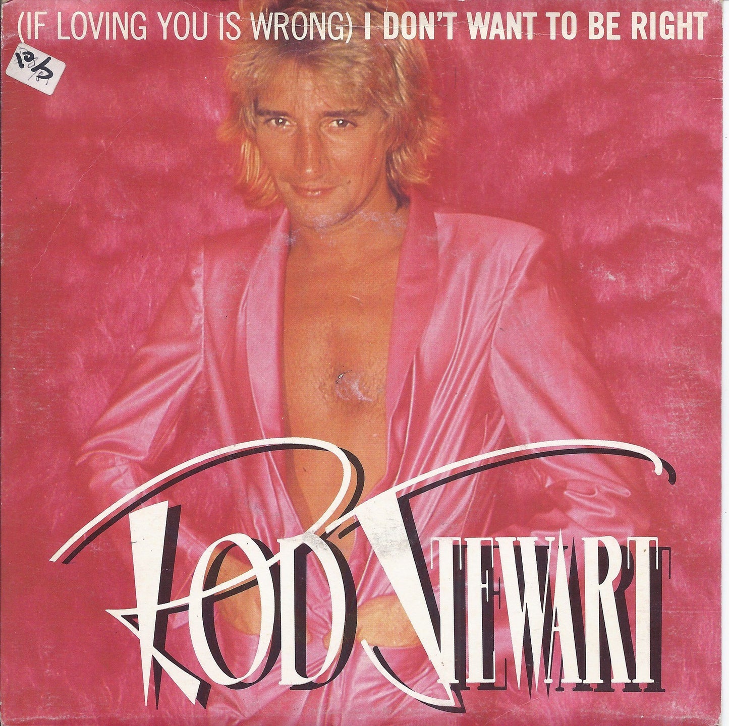 if loving you is wrong I DON'T WANT TO BE RIGHT - LAST SUMMER -=- ROD STEWART