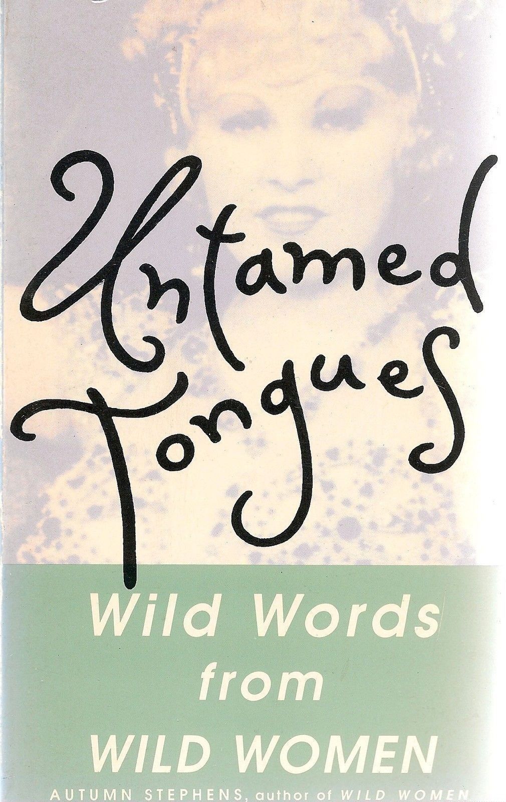 UNTAMED TONGUES - WILD WORDS FROM WILD WWOMEN - AUTUMN STEPH