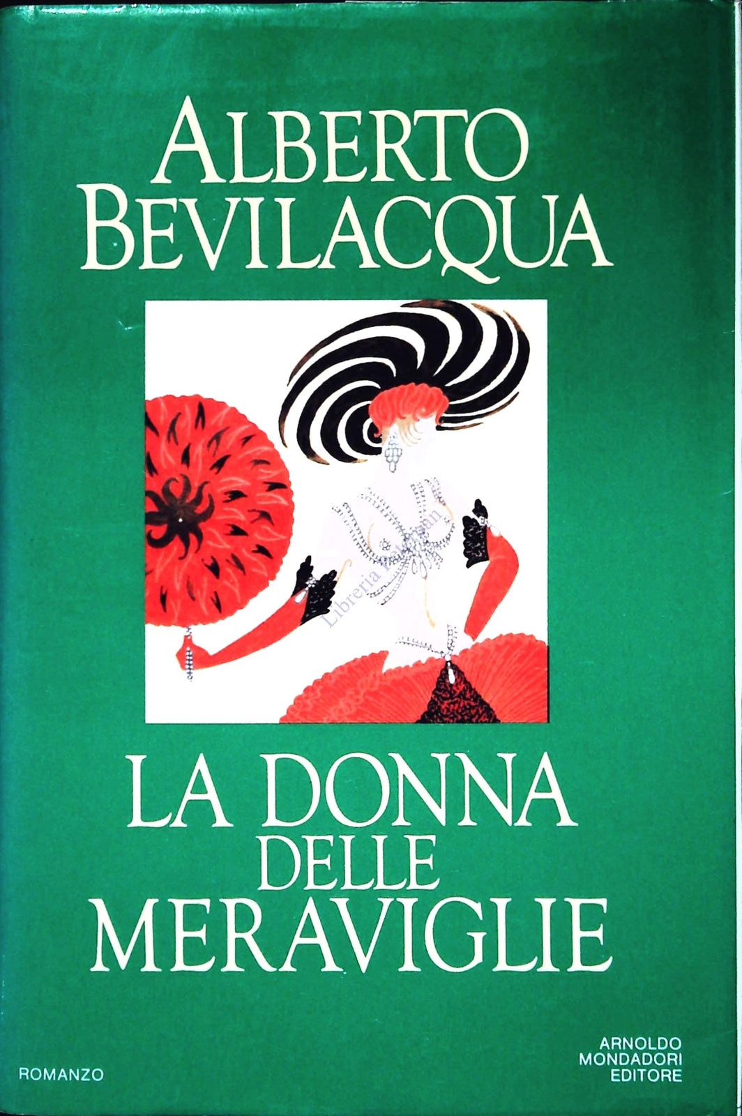 LA DONNA DELKLE MERAVIGLIE - ALBERTO BEVILACQUA - MONDADORI 1984