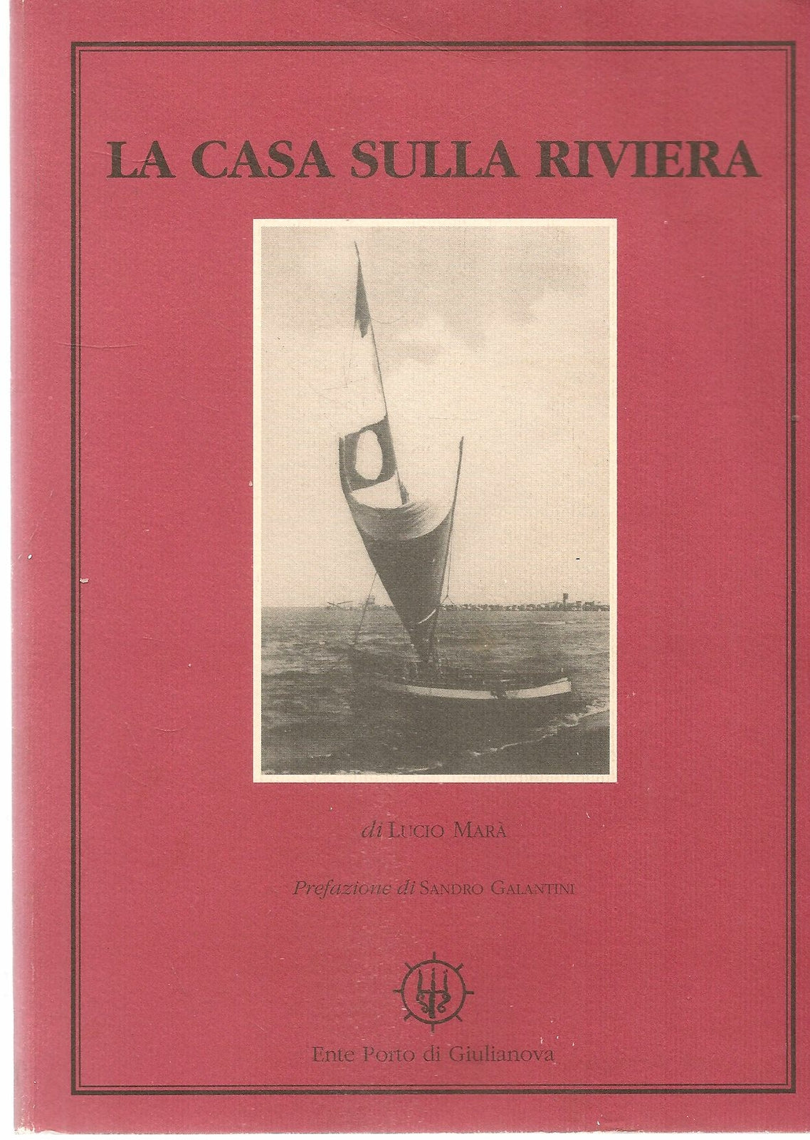LA CASA SULLA RIVIERA - LUCIO MARA'