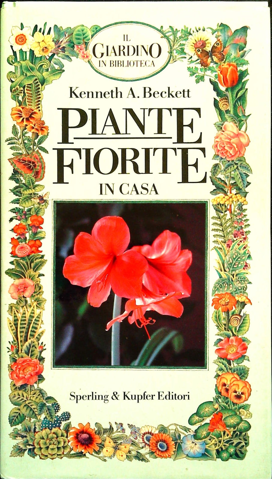 PIANTE FIORITE IN CASA - KENNETH A. BECKETT- SPERLING E KUPFER 1984