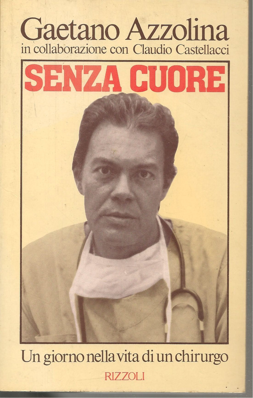 SENZA CUORE - GAETANO AZZOLINA ED. RIZZOLI