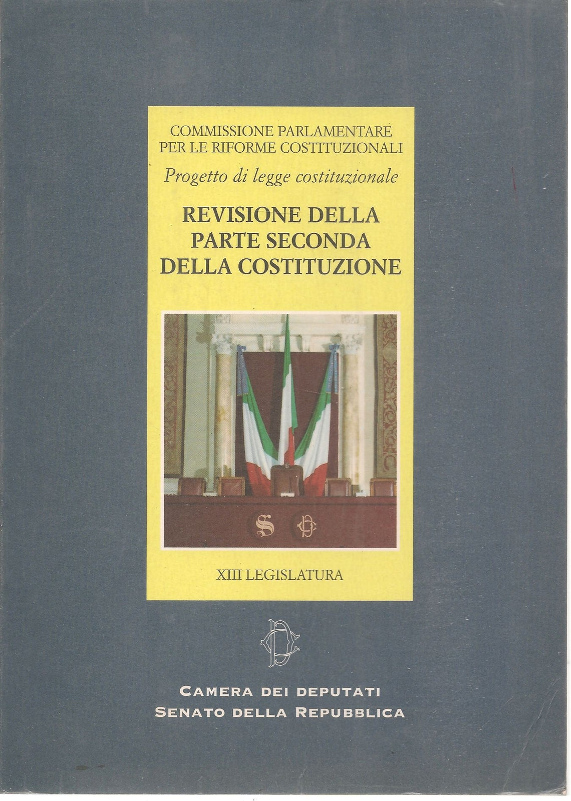 REVISIONE DELLA PARTE SECONDA DELLACOSTITUZIONE - XIII LEGISLATURA