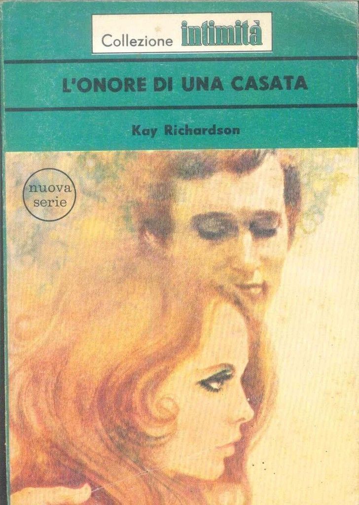 L'ONORE DI UNA CASATA - KAY RICHARDSON - INTIMITA' N° 174