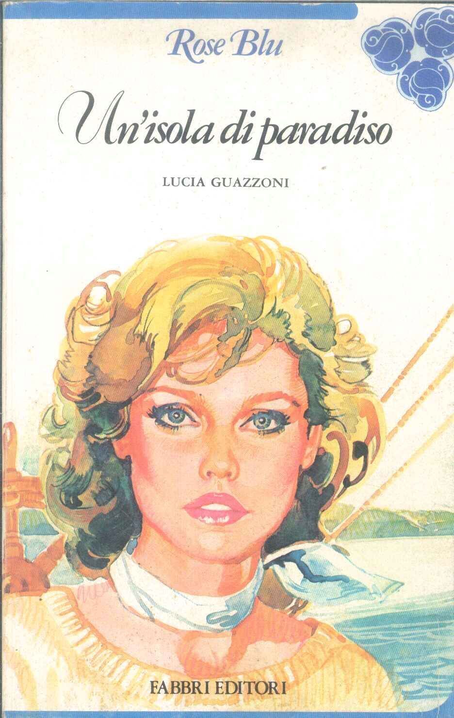 UN'ISOLA DI PARADISO - LUCIA GUAZZONI - ROSE BLU