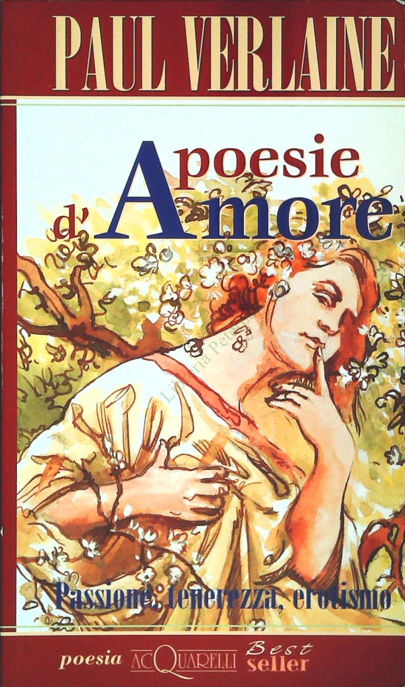 POESIE D'AMORE - PAUL VERLAINE - TESATO FRANCESE A FRONTE