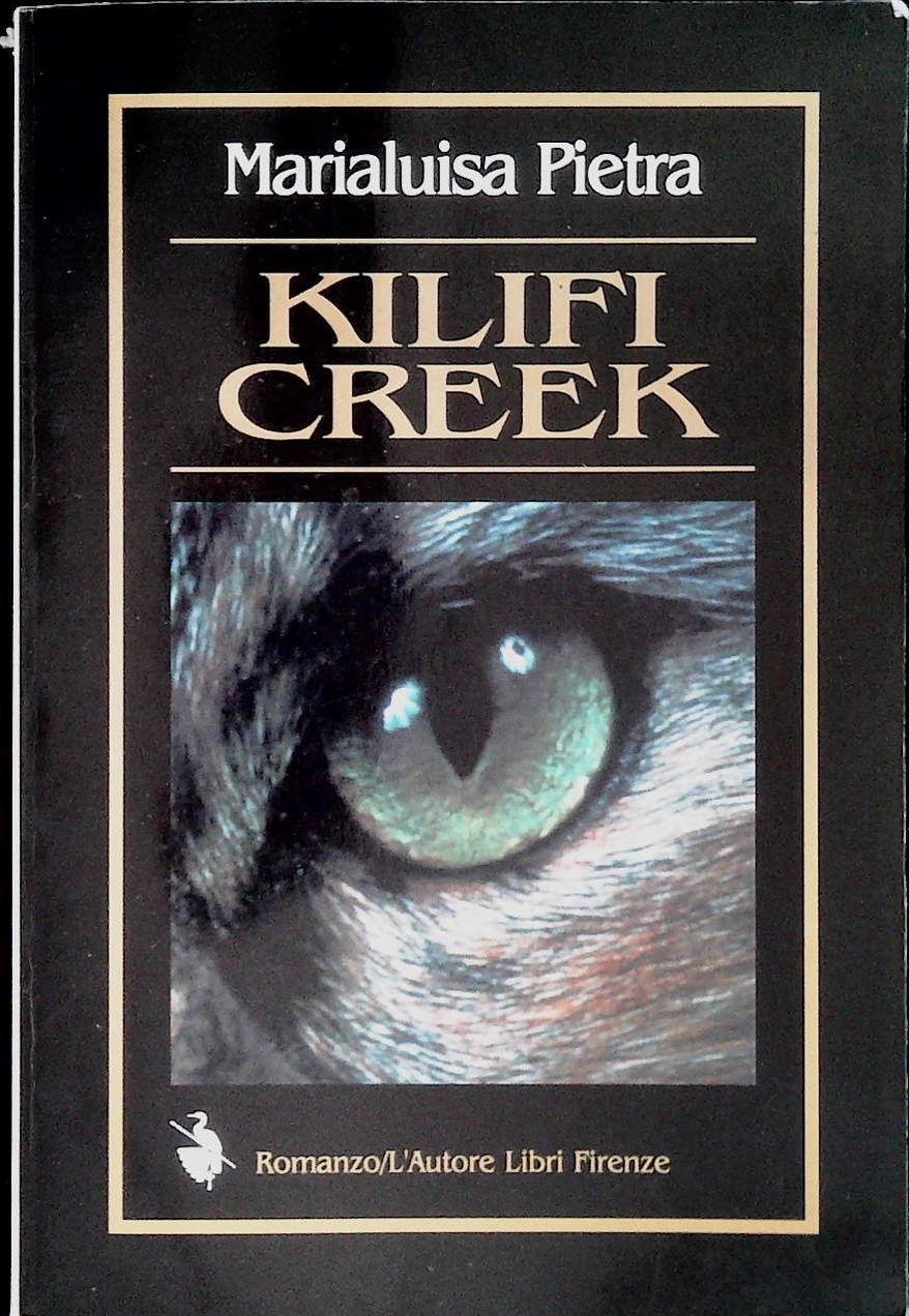 KILIFI CREEK - MARIALUISA PIETRA - L'AUTORE LIBRI 2000 - OUTLET DEL LIBRO