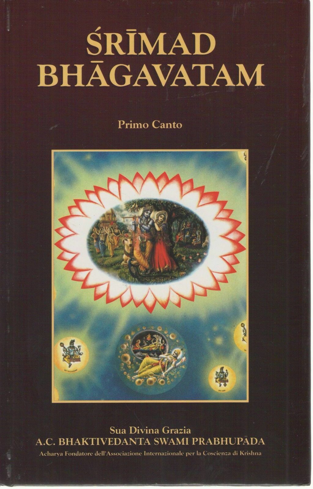 SRIMAD BHAGAVATAM-KRSNA DVAIPAYANA VYASA Primo canto,La Creazione,parte prima