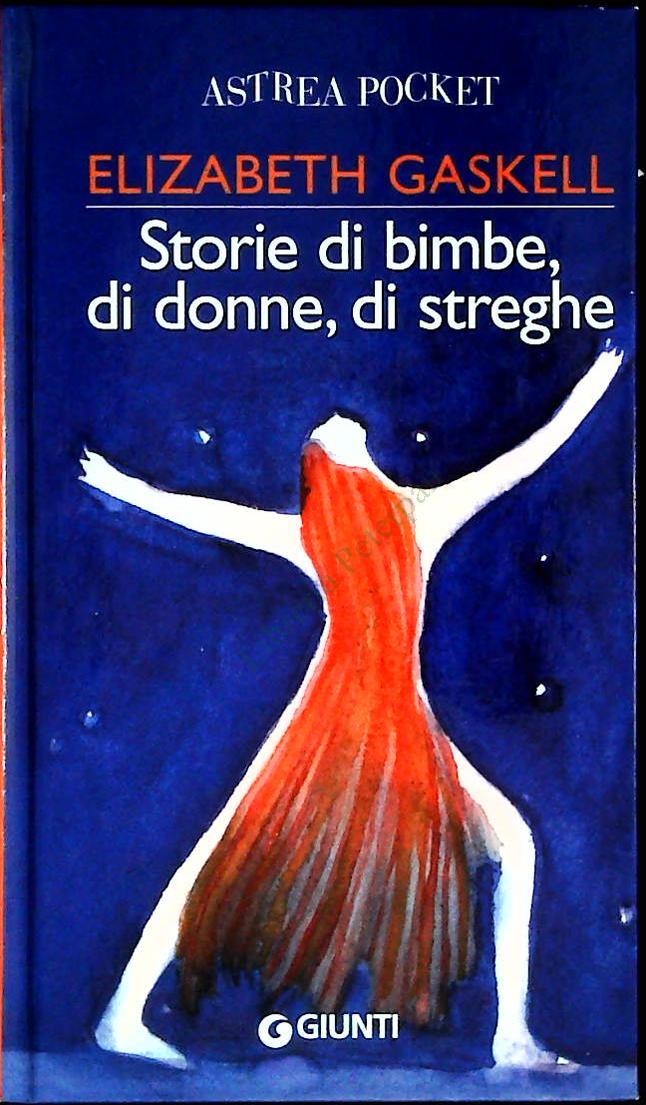 STORIE DI BIMBE DI DONNE E DI STREGJHE - ELIZABETH GASKELL